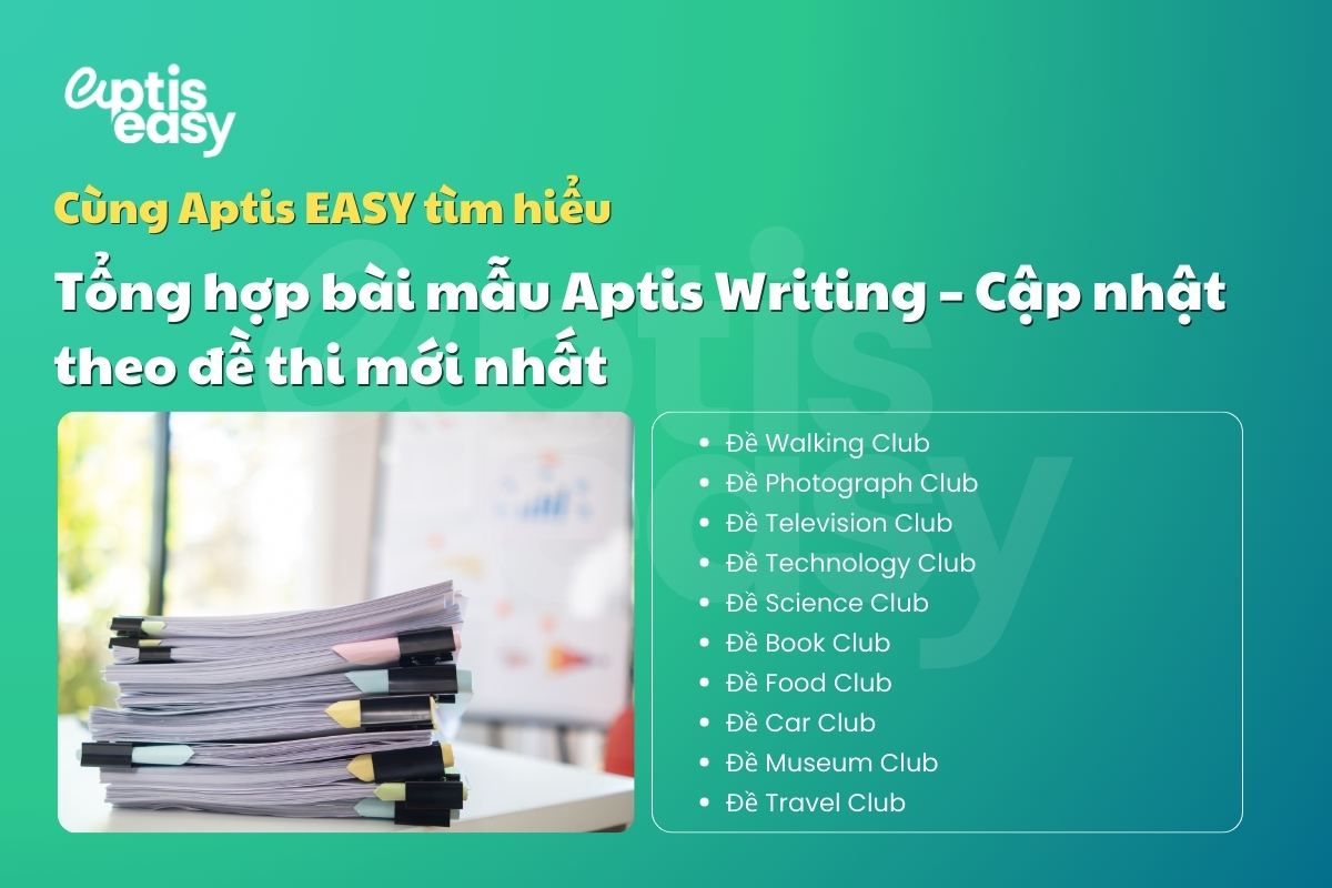 Tổng hợp bài mẫu Aptis Writing – Cập nhật đề thi mới nhất năm 2025