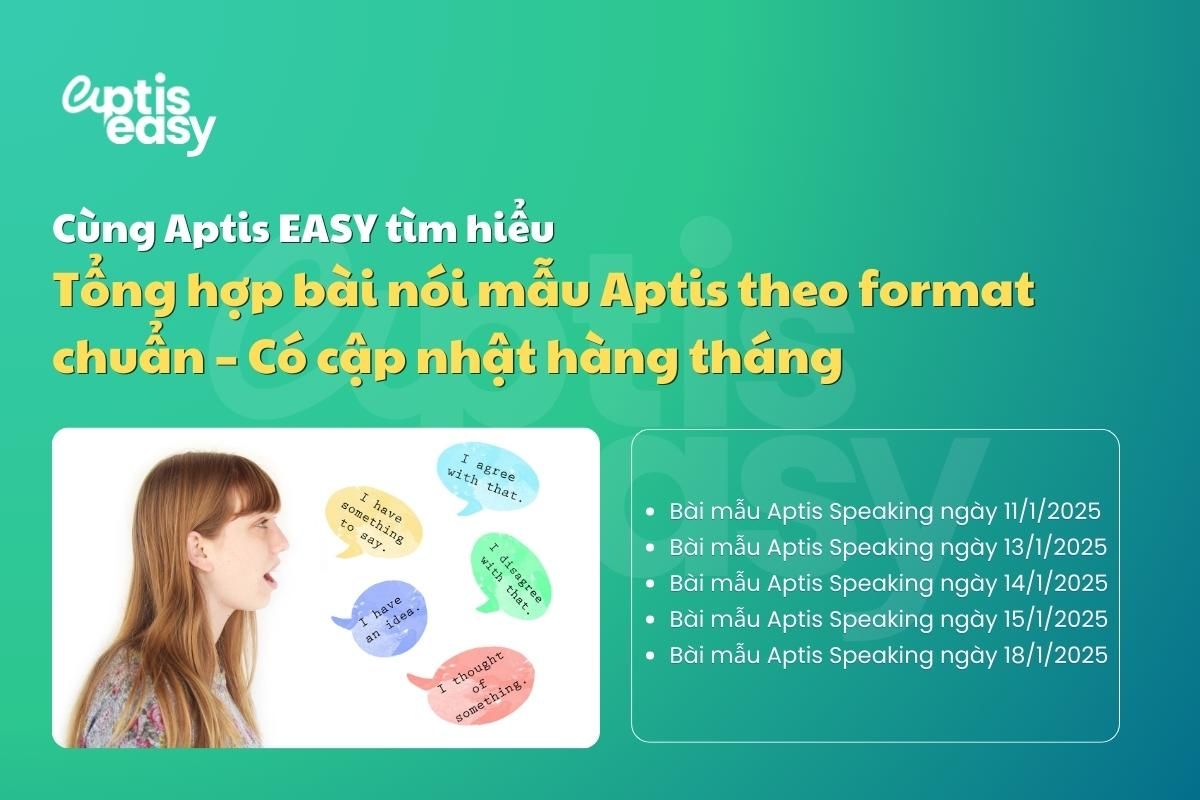 Tổng hợp bài mẫu Aptis Speaking chuẩn format – Cập nhật mới nhất