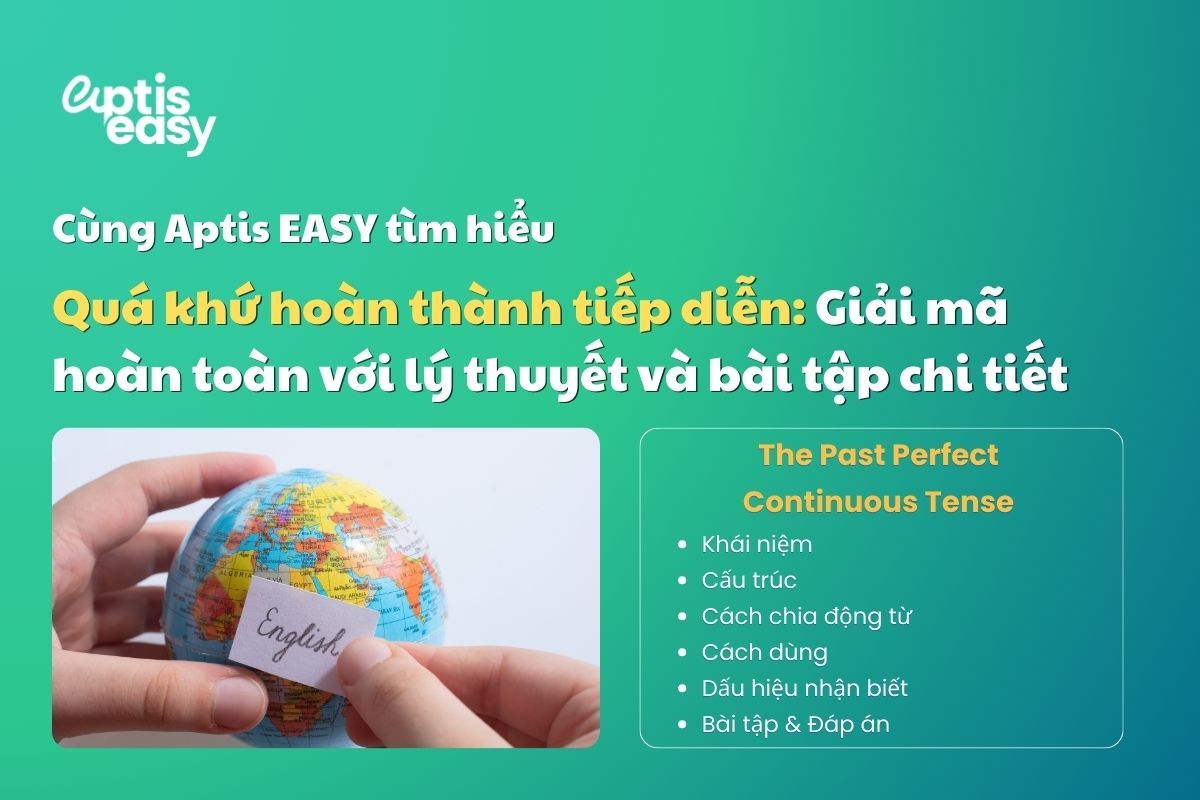 Quá khứ hoàn thành tiếp diễn: Chi tiết lý thuyết và bài tập