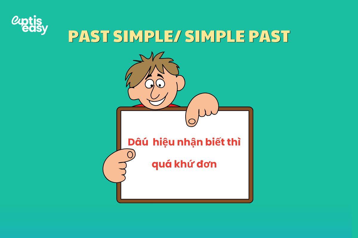 Dấu hiệu nhận biết thì quá khứ đơn&nbsp;