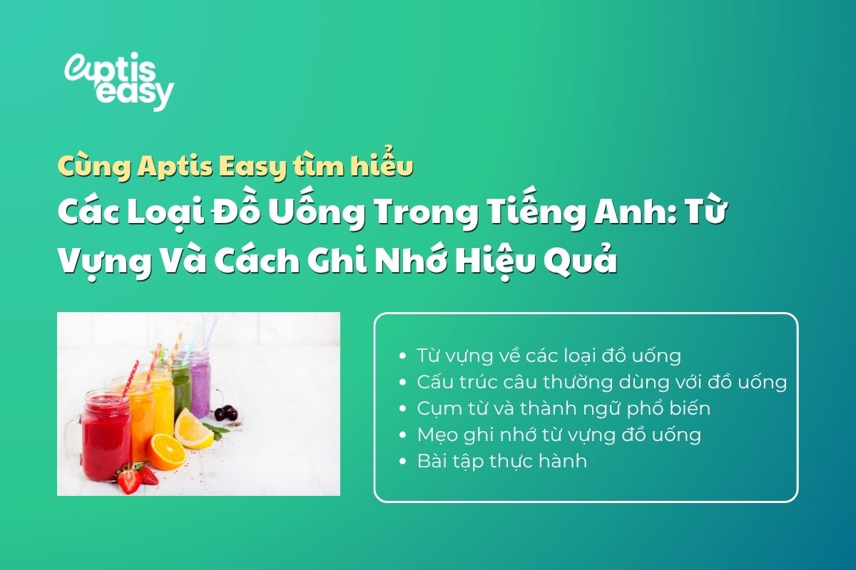 Các Loại Đồ Uống Trong Tiếng Anh: Từ Vựng Và Cách Ghi Nhớ Hiệu Quả