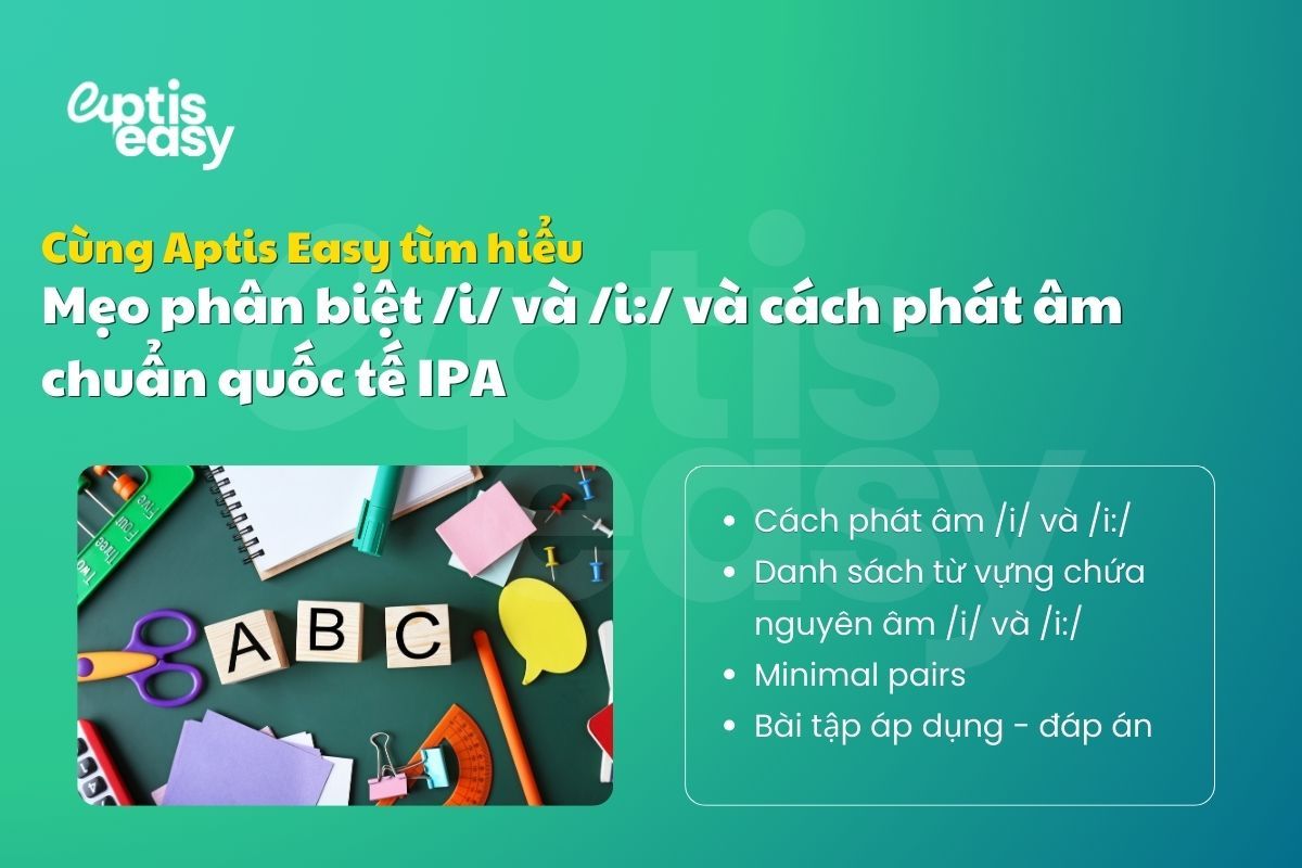 Mẹo phân biệt /i/ và /i:/ và cách phát âm chuẩn quốc tế IPA