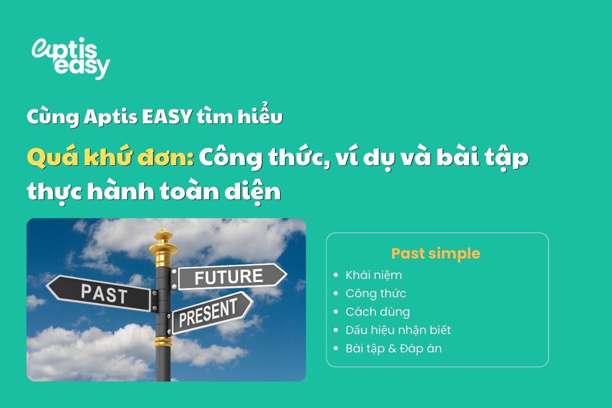 Quá khứ đơn: Công thức, ví dụ và bài tập thực hành toàn diện