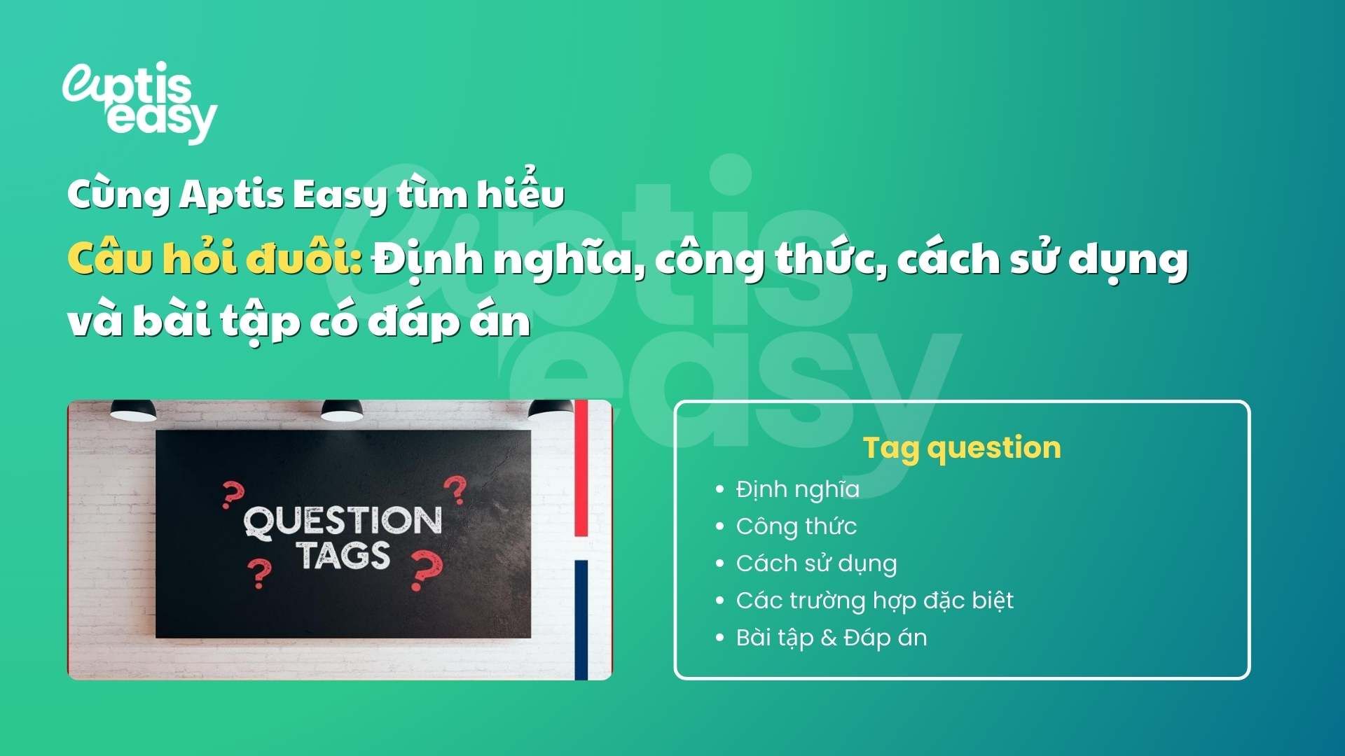 Câu hỏi đuôi: Khái niệm, công thức, cách dùng và bài tập kèm đáp án