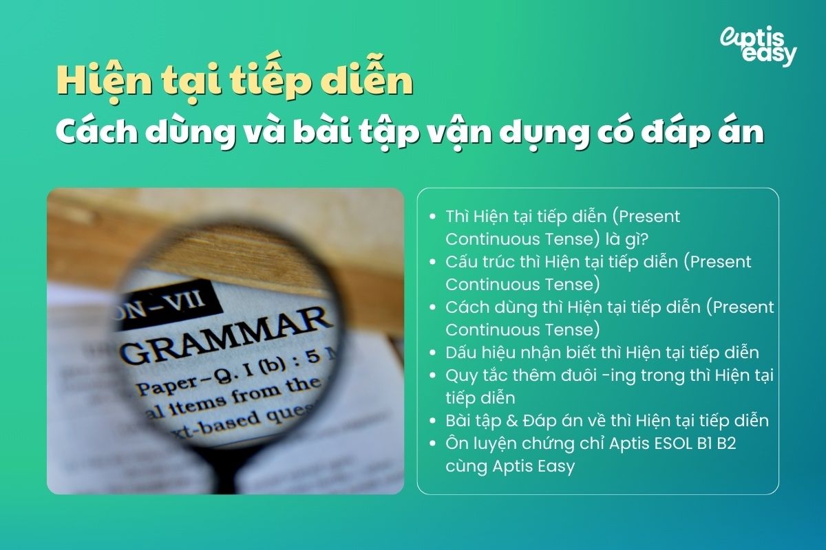 Hiện tại tiếp diễn: Cách dùng và bài tập vận dụng có đáp án