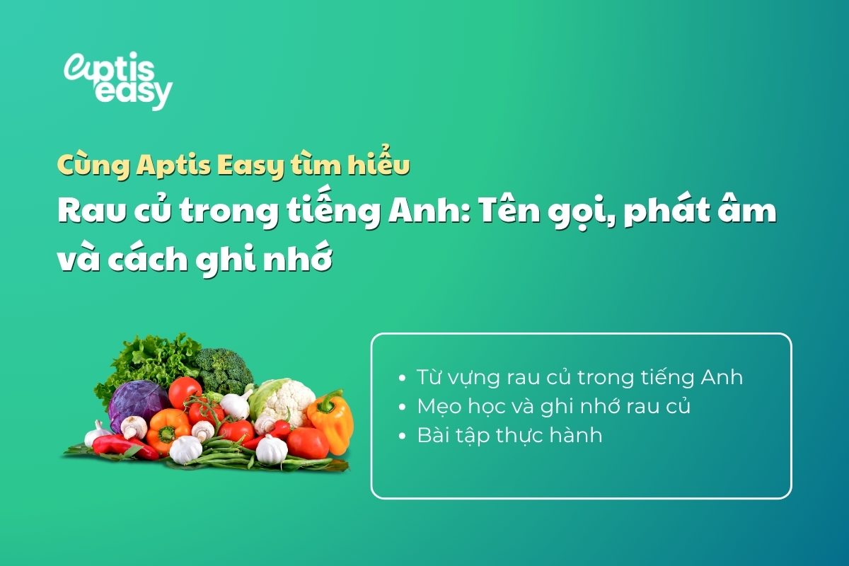 Rau củ trong tiếng Anh: Tên gọi, phát âm và cách ghi nhớ