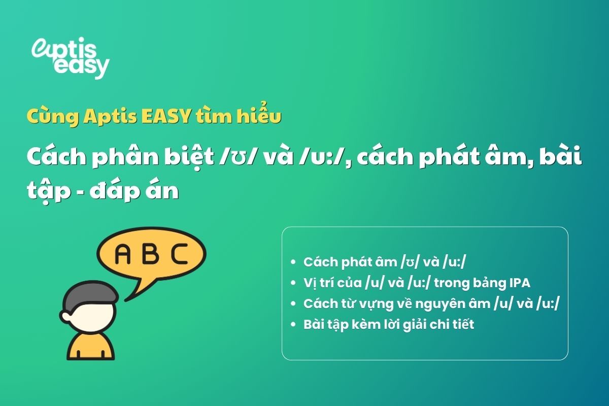 Cách phân biệt /ʊ/ và /u:/, cách phát âm, bài tập - đáp án 