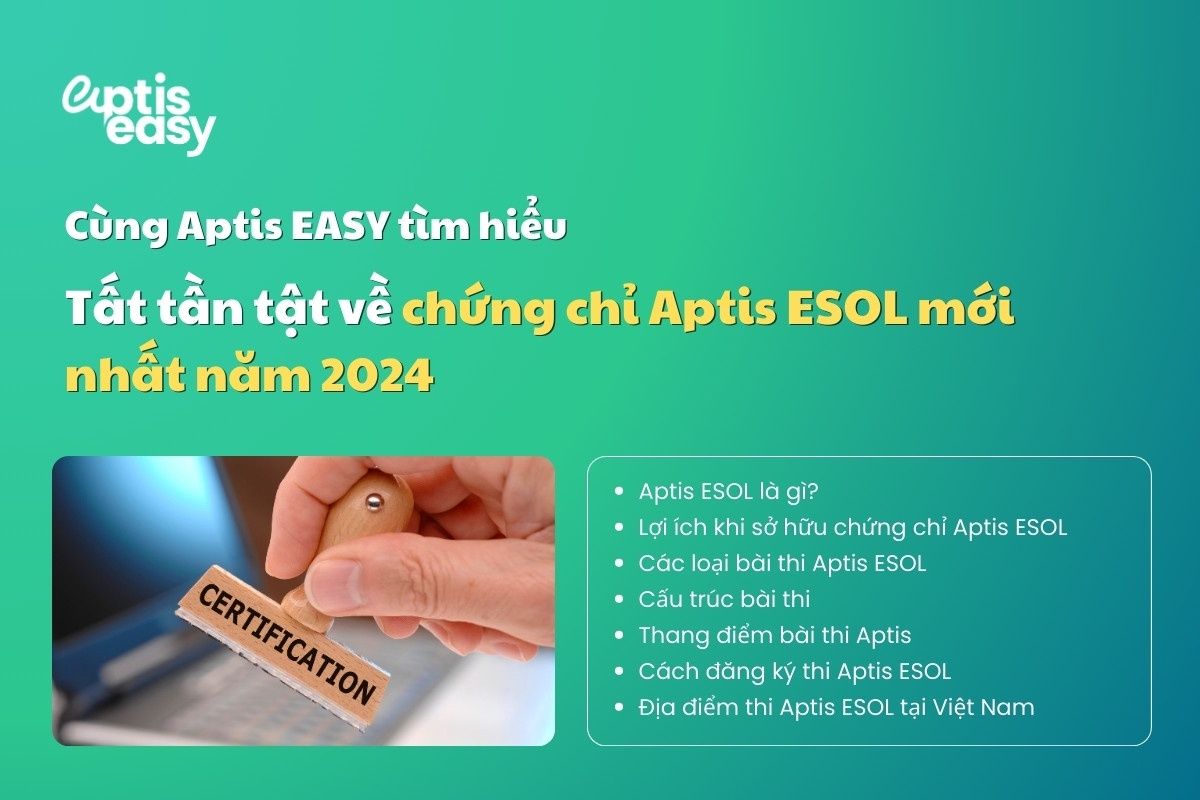 Tất tần tật về chứng chỉ Aptis ESOL mới nhất năm 2024