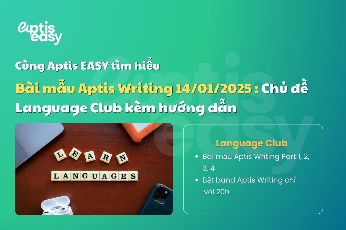Bài mẫu Aptis Writing 14/01/2025 - Chủ đề Language Club kèm hướng dẫn