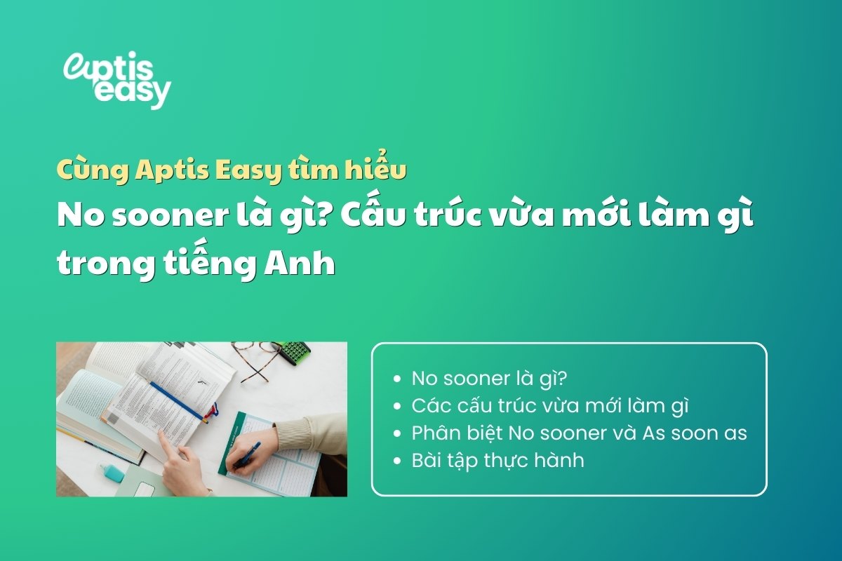 No sooner là gì? Cấu trúc vừa mới làm gì trong tiếng Anh