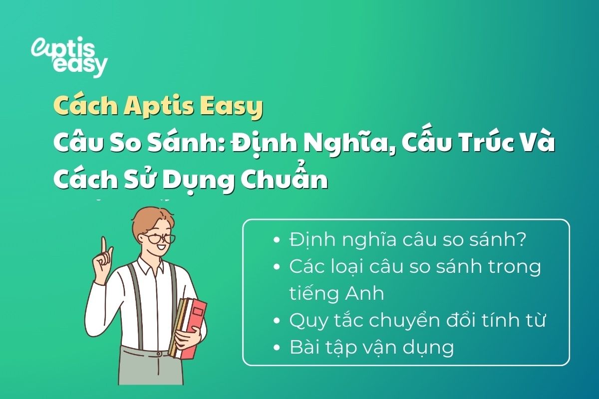 Câu So Sánh: Định Nghĩa, Cấu Trúc Và Cách Sử Dụng Chuẩn