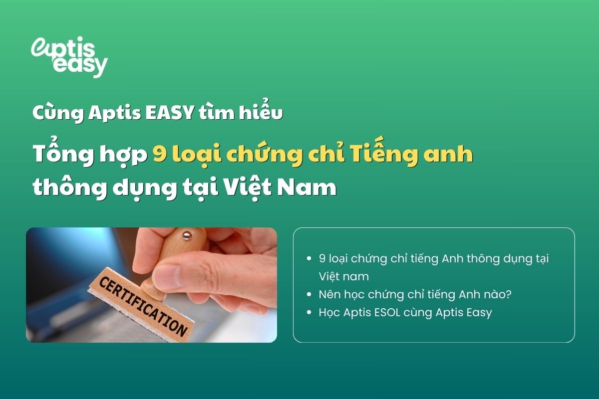 Tổng hợp 9 loại chứng chỉ Tiếng Anh thông dụng tại Việt Nam