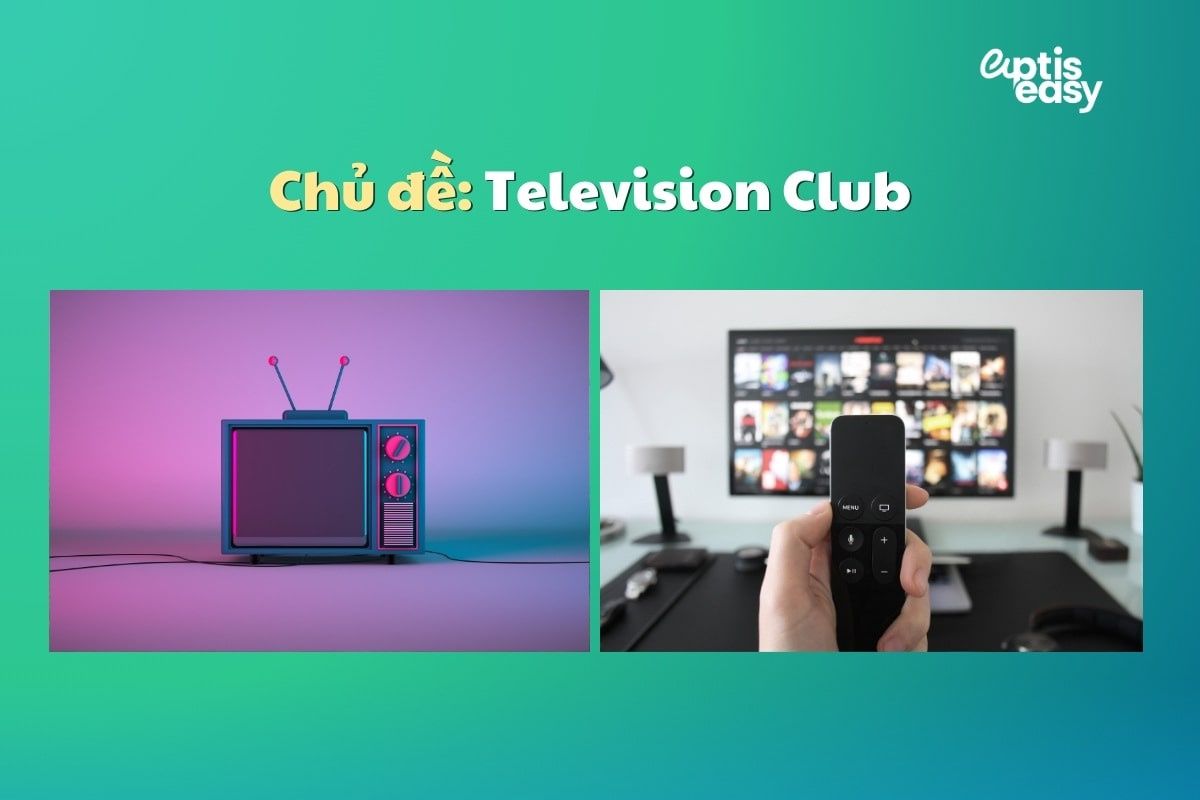 Giải đề Aptis Writing chủ đề Television Club