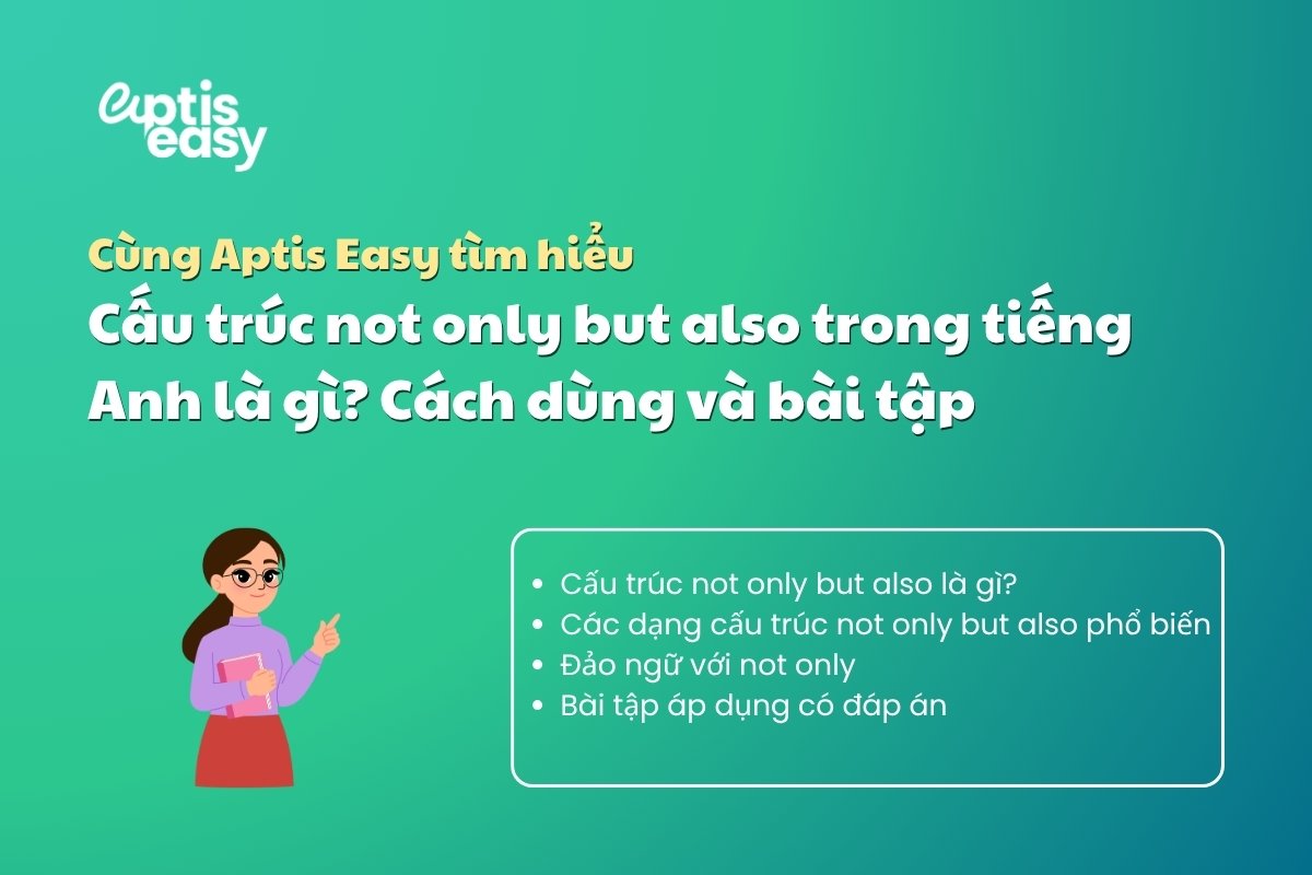 Cấu trúc not only but also trong tiếng Anh là gì? Cách dùng và bài tập 