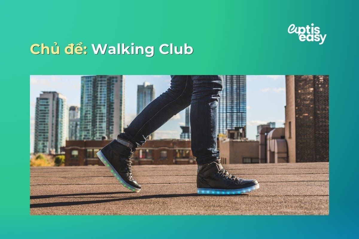 Bài mẫu Aptis Writing Part 4 với chủ đề Walking Club