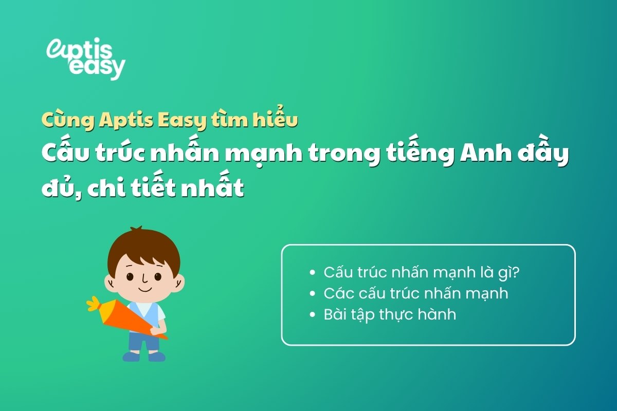 Cấu trúc nhấn mạnh trong tiếng Anh đầy đủ, chi tiết nhất