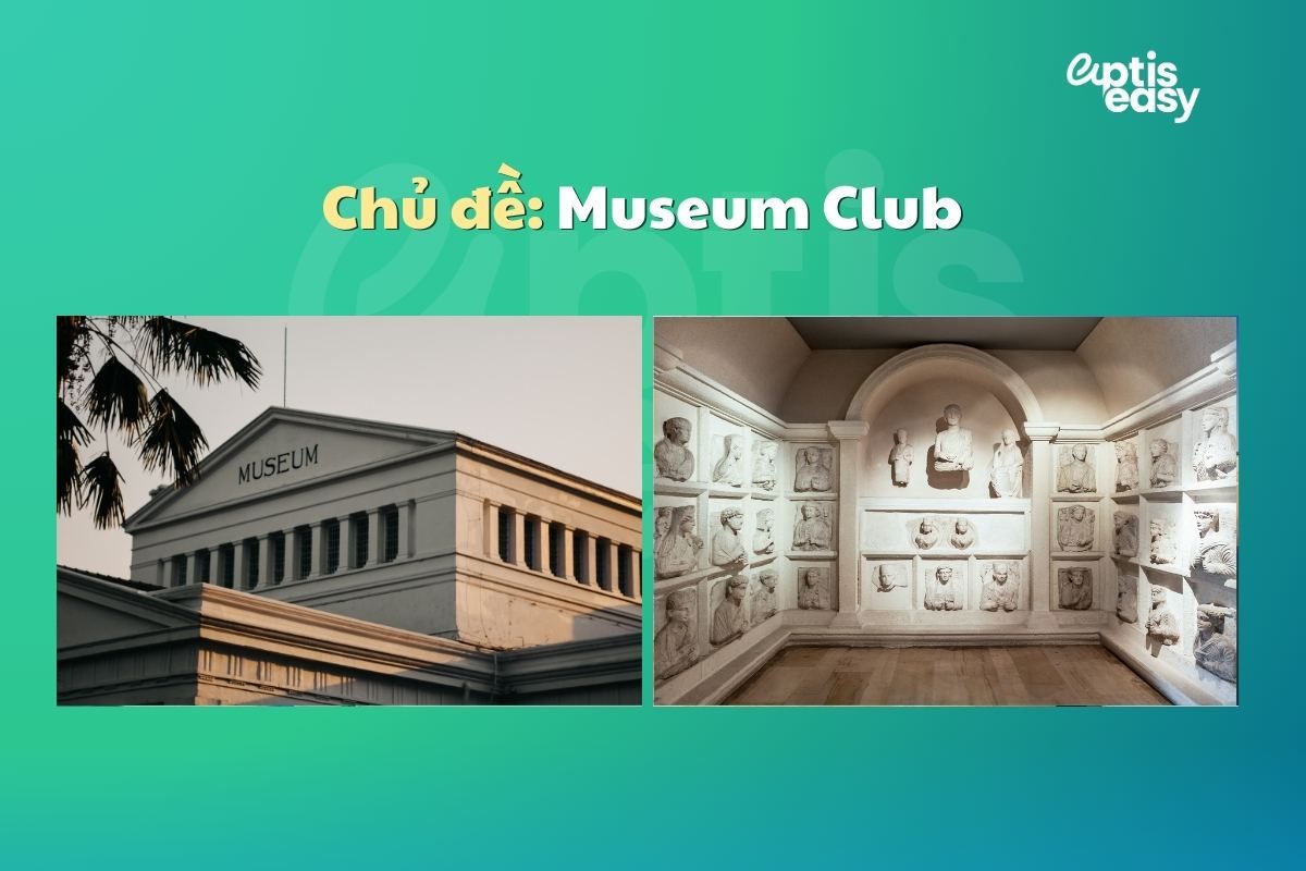 Giải đề Aptis Writing chủ đề Museum Club