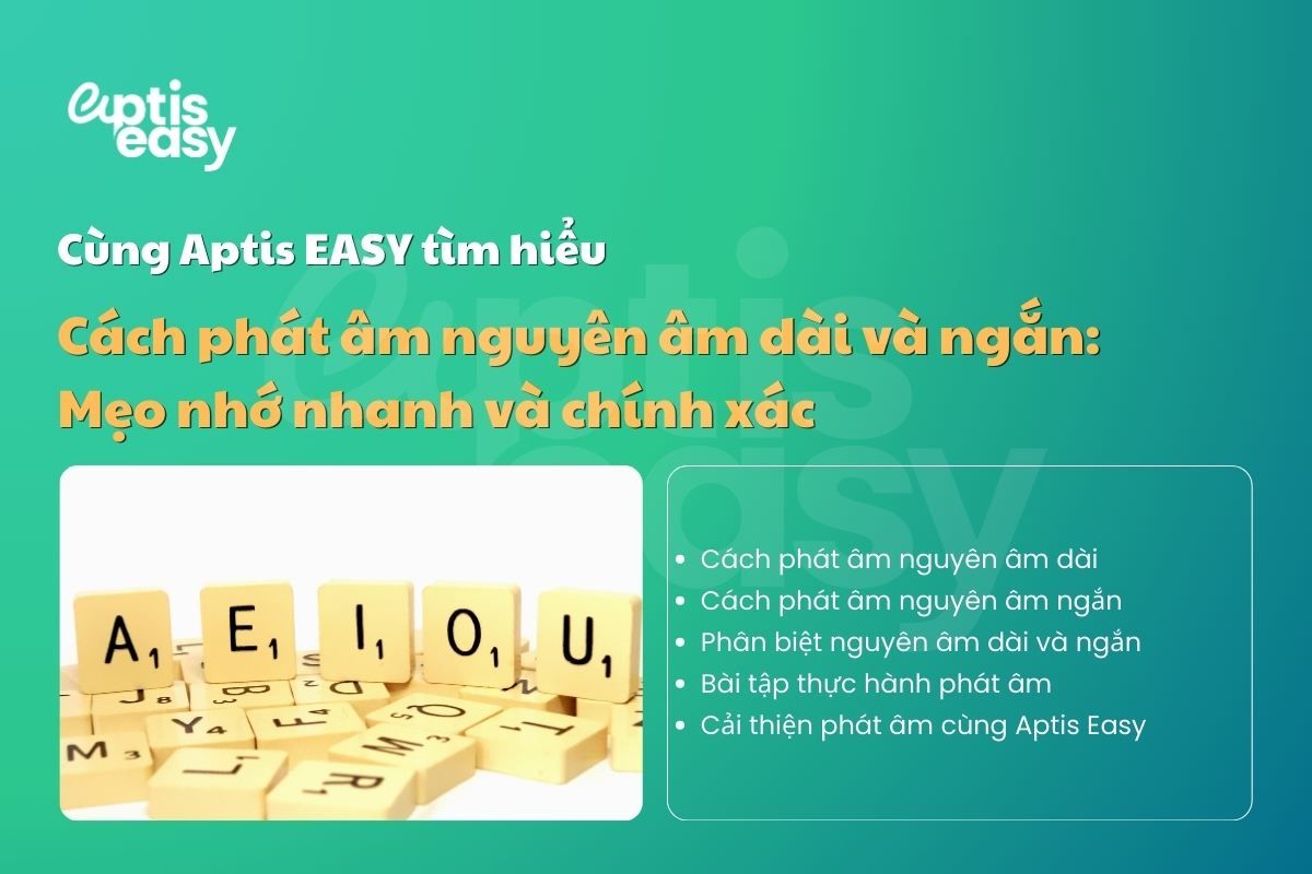 Cách phát âm nguyên âm dài và ngắn: Mẹo nhớ nhanh và chính xác
