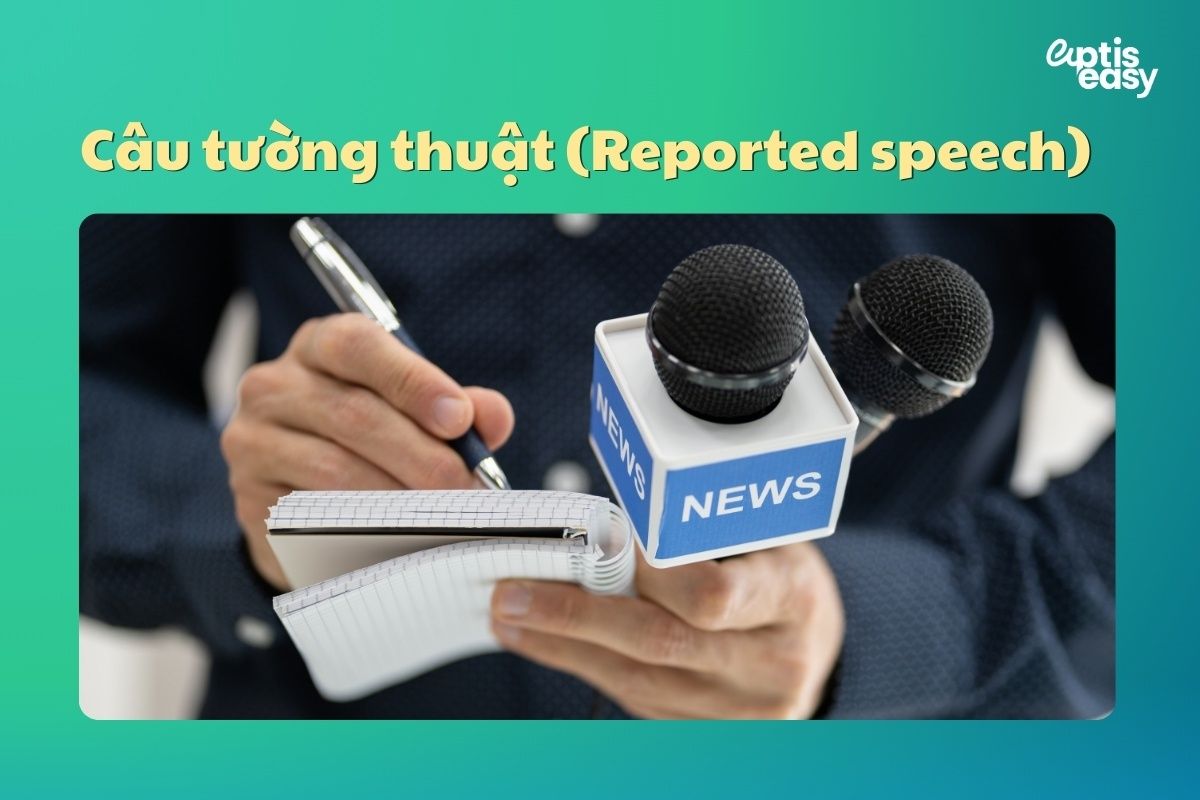 Câu tường thuật (Reported speech)