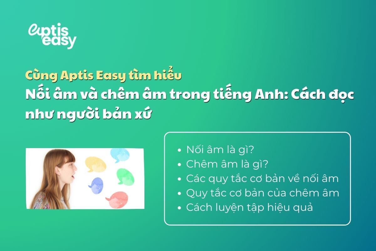 Nối âm và chêm âm trong tiếng Anh: Cách đọc như người bản xứ