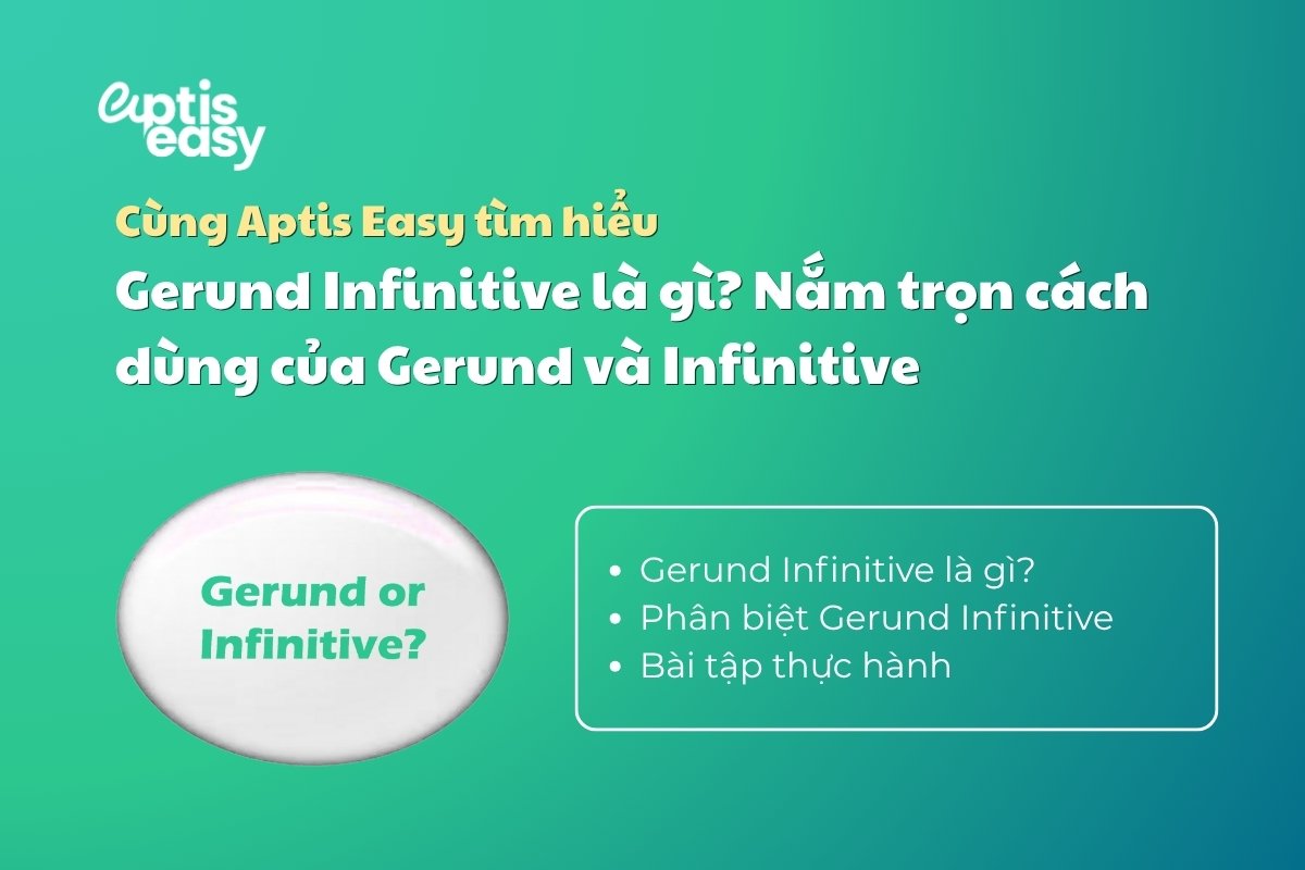 Gerund Infinitive là gì? Nắm trọn cách dùng của Gerund và Infinitive