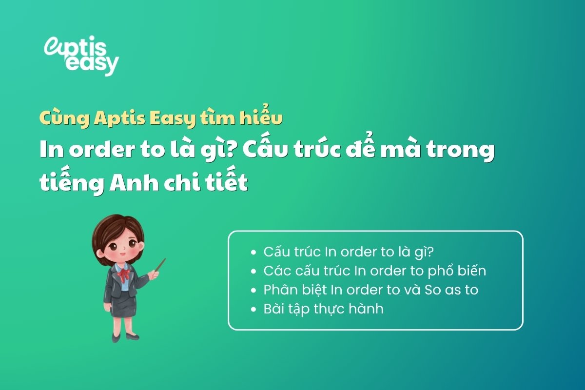 In order to là gì? Cấu trúc để mà trong tiếng Anh chi tiết 